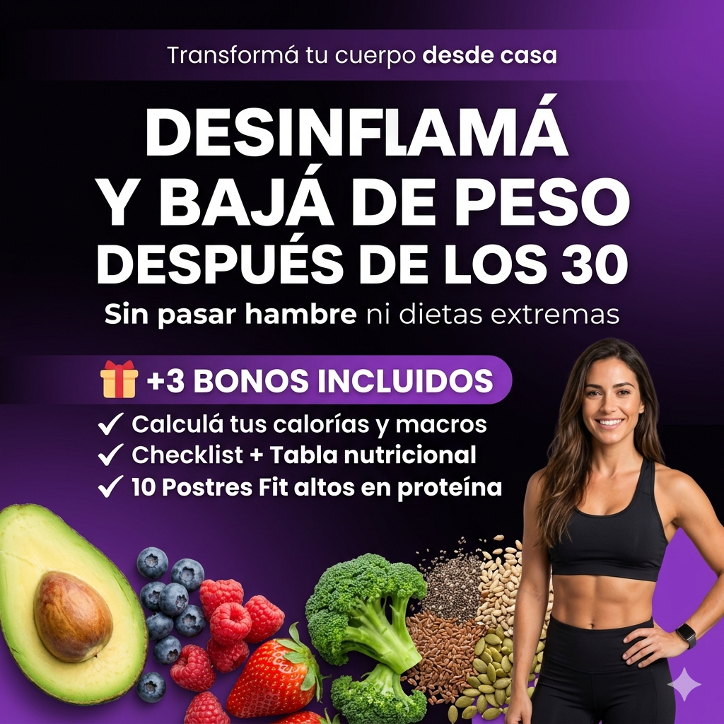 Desinflamá y Bajá de Peso Después de los 30 | Plan 21 Días + Bonos